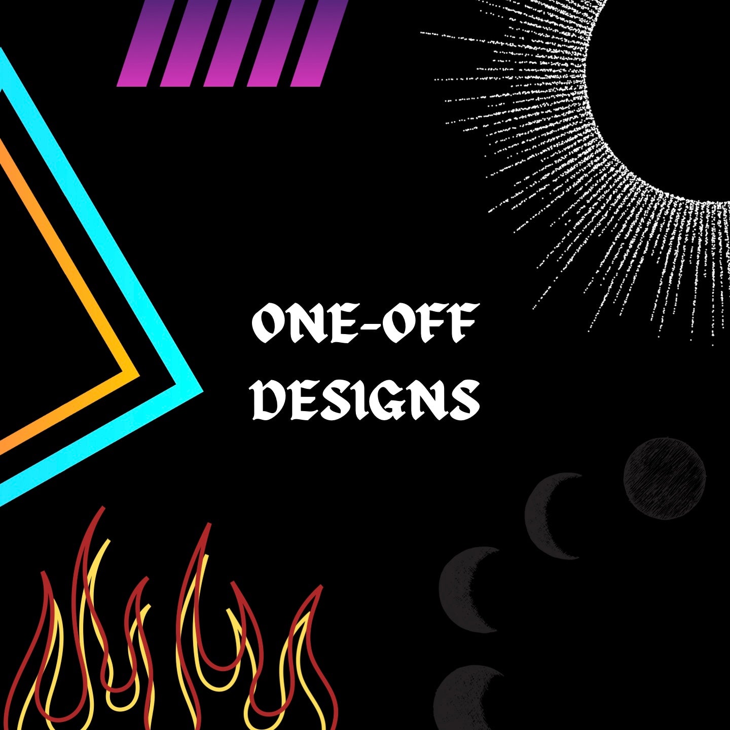 One-Off Designs